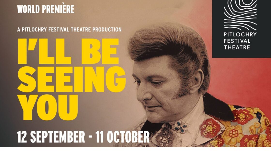 Pitlochry Festival Theatre Il Be Seeing You